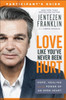 Love Like You'Ve Never Been Hurt Participant'S Guide: Hope, Healing And The Power Of An Open Heart