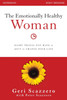 The Emotionally Healthy Woman Workbook: Eight Things You Have to Quit to Change Your Life