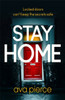 Stay Home: The gripping lockdown thriller about staying alert and staying alive