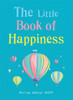 The Little Book Of Happiness: Simple Practices For A Good Life