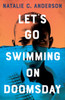 Let’s Go Swimming on Doomsday