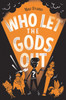 Who Let the Gods Out?