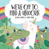 We're Off To Find A Unicorn