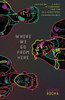 Where We Go From Here - 9781788451925