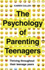 The Psychology of Parenting Teenagers: Thriving throughout their teenage years