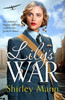 Lily's War: An uplifting World War II saga of women on the homefront by an RNA winning author