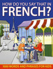 How Do You Say That In French?
