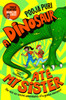 A Dinosaur Ate My Sister