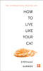 How To Live Like Your Cat