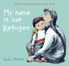 My Name Is Not Refugee