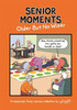 Senior Moments: Older but no wiser