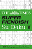 The Times Super Fiendish Su Doku Book 6: 200 Challenging Puzzles from the Times