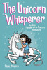 The Unicorn Whisperer: Another Phoebe and Her Unicorn Adventure