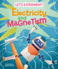 Electricity and Magnetism: Let's Experiment!