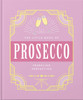 The Little Book of Prosecco: Sparkling perfection