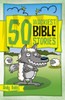 50 Wackiest Bible Stories