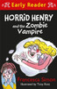 Horrid Henry Early Reader: Horrid Henry And The Zombie Vampire