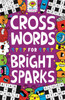 Crosswords For Bright Sparks: Ages 7 To 9