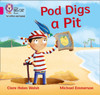 Pod Digs a Pit: Band 01b/Pink B