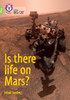 Is there life on Mars?: Band 11+/Lime Plus