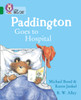 Paddington Goes to Hospital: Band 15/Emerald