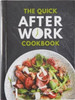 The Quick After-Work Cookbook: From the publishers of the Dairy Diary, 80 speedy recipes with big satisfying flavours that just hit the spot!