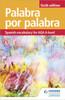 Palabra Por Palabra Sixth Edition: Spanish Vocabulary For Aqa A-Level