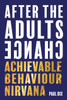 After The Adults Change: Achievable behaviour nirvana