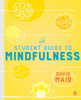 The Student Guide to Mindfulness