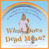 What Does Dead Mean?: A Book For Young Children To Help Explain Death And Dying