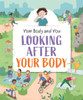 Your Body And You: Looking After Your Body