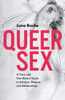 Queer Sex: A Trans And Non-Binary Guide To Intimacy, Pleasure And Relationships