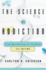 The Science of Addiction: From Neurobiology to Treatment