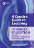 A Concise Guide To Lecturing In Higher Education And The Academic Professional Apprenticeship
