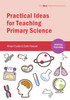 Practical Ideas for Teaching Primary Science