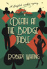 Death at the Bridge Table: A Brogdale Murders Mystery