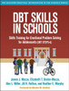 DBT Skills in Schools: Skills Training for Emotional Problem Solving for Adolescents (DBT STEPS-A)