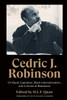 Cedric J. Robinson: On Racial Capitalism, Black Internationalism, And Cultures Of Resistance
