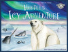 Hunter's Icy Adventure: A True Story About The Global Problem Of Climate Change