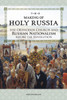The Making of Holy Russia: The Orthodox Church and Russian Nationalism Before the Revolution