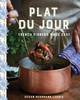 Plat du Jour: French Dinners Made Easy