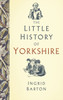 The Little History Of Yorkshire