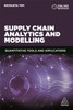 Supply Chain Analytics and Modelling: Quantitative Tools and Applications