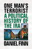 One Man'S Terrorist: A Political History Of The Ira - 9781786636898