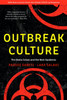Outbreak Culture: The Ebola Crisis and the Next Epidemic, With a New Preface and Epilogue