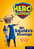 Hero Academy: Oxford Level 11, Lime Book Band: Mr Squid's Revenge