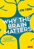 Why The Brain Matters: A Teacher Explores Neuroscience