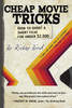 Cheap Movie Tricks: How To Shoot A Short Film For Under $2,000 (Filmmaker gift)