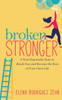 Broken Stronger: 8 Non-Negotiable Steps to Break Free and Become the Boss of Your Own Life