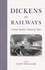 Dickens on Railways: A Great Novelist's Travels by Train